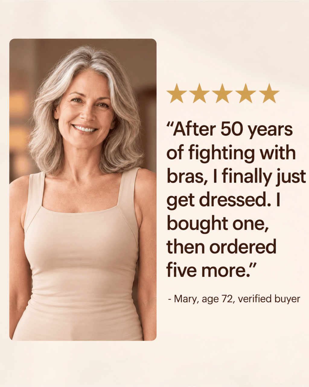 A promotional graphic with a smiling older woman wearing a beige tank top on the left and a five-star review quote on the right. The quote reads, 'After 50 years of fighting with bras, I finally just get dressed.